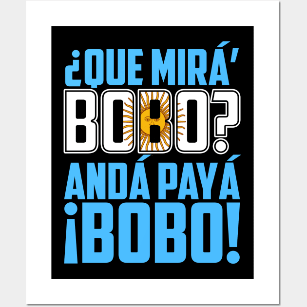 Qué Miras Bobo Meme Funny - Qué Miras Bobo Argentina Flag Wall Art by artbooming